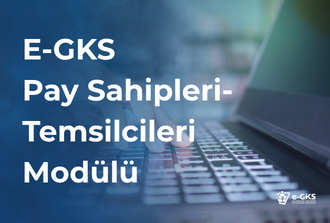 E-GKS - Pay Sahipleri-Temsilcileri Modülü