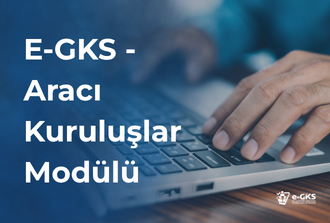 E-GKS - Aracı Kuruluşlar Modülü