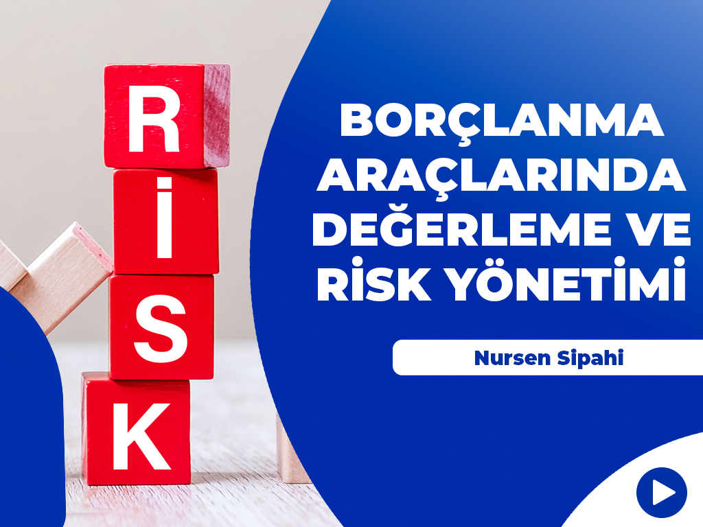 Borçlanma Araçlarında Değerleme ve Risk Yönetimi