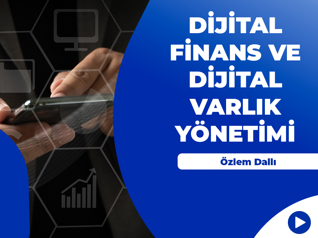 Dijital Finans ve Dijital Varlık Yönetimi
