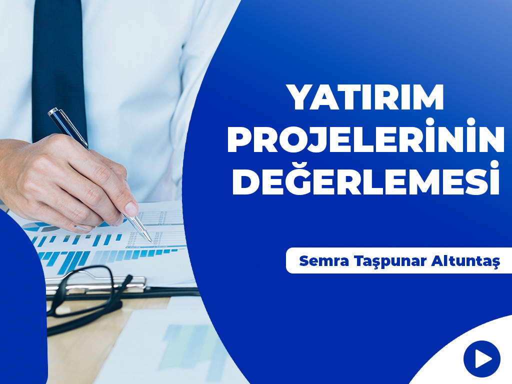Yatırım Projelerinin Değerlemesi